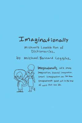 Imaginationally: Michael's Lovable Fun of Dictionaries 1