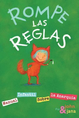 bokomslag Rompe Las Reglas: Manual Infantil Sobre La Anarquía