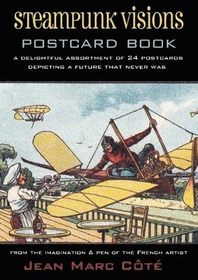 Jean Marc Cote - Steampunk Visions: A Delightful Assortment of 24 Postcards Depicting a Future That Never Was, Häftad