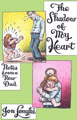 The Shadow of My Heart: Notes from a New Dad 1