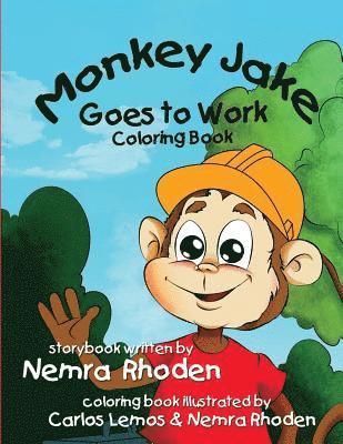 Monkey Jake Goes to Work Coloring Book: Coloring Book 1