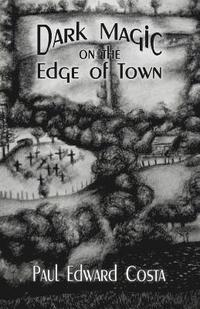 bokomslag Dark Magic on the Edge of Town