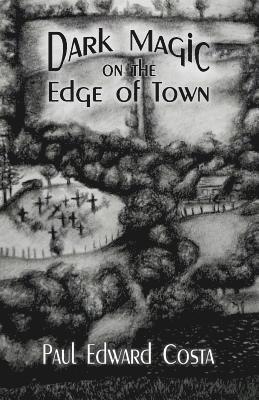 Dark Magic on the Edge of Town 1
