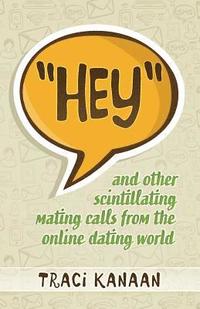 bokomslag Hey: and other scintillating mating calls of the online dating world