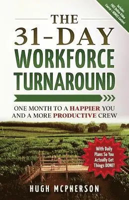 Hugh McPherson - The 31-Day Workforce Turnaround: One Month to a Happier You and a More Productive Crew, Häftad. Tillgänglighet: Lägg i varukorg
