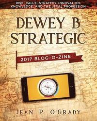 bokomslag Dewey B Strategic - 2017 Blogazine: Risk, Value, Strategy, Innovation, Knowledge and the Legal Profession