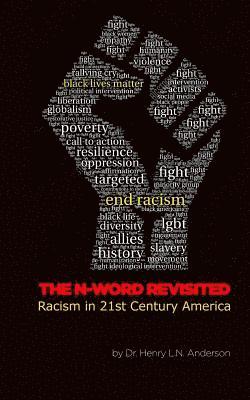 The N Word Revisited: Racism in 21st Century America 1