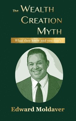 The Wealth Creation Myth 1