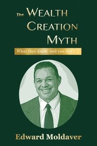 bokomslag The Wealth Creation Myth