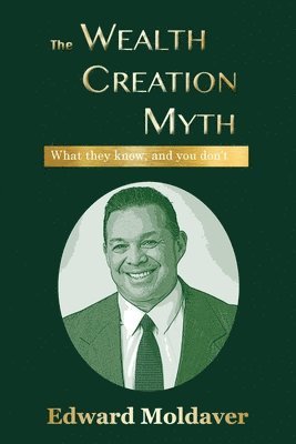 The Wealth Creation Myth 1