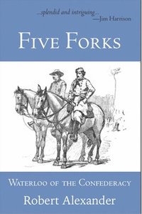 bokomslag Five Forks: Waterloo of the Confederacy