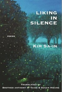 bokomslag Liking in Silence: Poems of Kim Sa-In