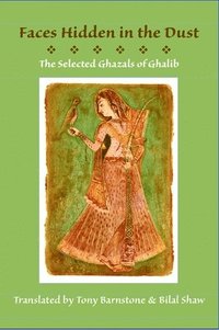bokomslag Faces Hidden in the Dust: Selected Ghazals of Ghalib