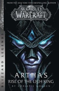 bokomslag World of Warcraft: Arthas - Rise of the Lich King - Blizzard Legends