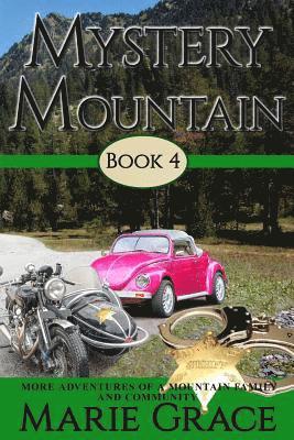 Mystery Mountain, Book Four: More In The Adventures Of A Mountain Family and Community