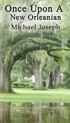 Michael Joseph - Once Upon A New Orleanian, Häftad