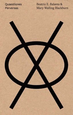 Beatriz E Balanta - Quaestiones Perversas - Anhoek Record Examination, Häftad