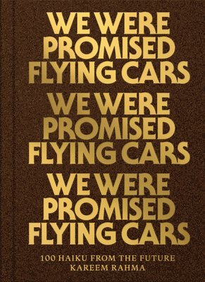 Kareem Rahma, Joshua Schneider - We Were Promised Flying Cars, Inbunden