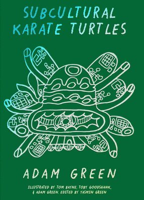 Yasmin Green - Adam Green: Subcultural Karate Turtles, Häftad