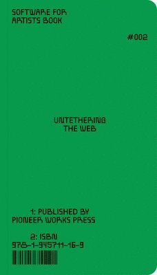Willa Koerner, Tommy Martinez - Software for Artists Book: Untethering the Web, Häftad