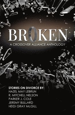 bokomslag Broken - A Crossover Alliance Anthology