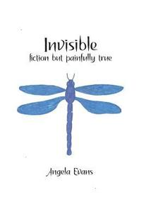 bokomslag Invisible: Fiction but Painfully True