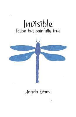 bokomslag Invisible: Fiction but Painfully True