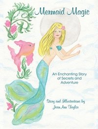 bokomslag Mermaid Magic: An Enchanting Story of Secrets and Adventure