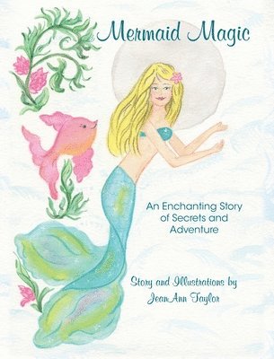 Mermaid Magic: An Enchanting Story of Secrets and Adventure 1