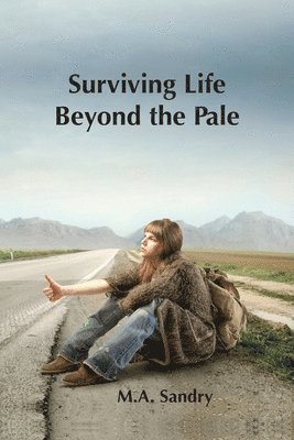 Surviving Life beyond the Pale: I was set up! A journey from innocence through abuse to strength. 1