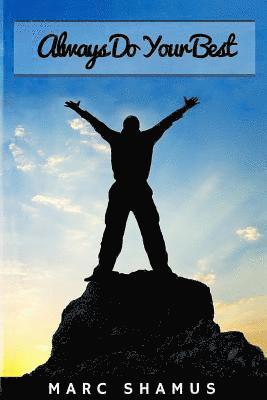 Marc Shamus - Always Do Your Best: Guide To Be A Top Achiever, Häftad