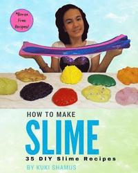 bokomslag How to Make Slime: 35 DIY Slime Recipes