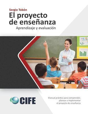 El Proyecto de Enseñanza: Aprendizaje y evaluación 1