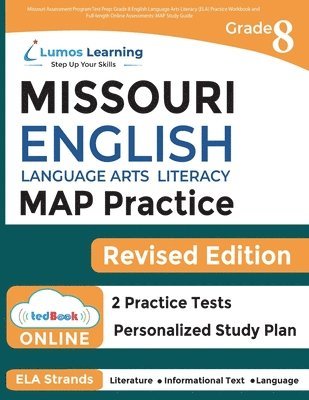 Missouri Assessment Program Test Prep: Grade 8 English Language Arts Literacy (ELA) Practice Workbook and Full-length Online Assessments: MAP Study Gu 1