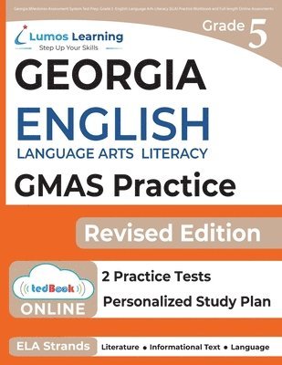 Georgia Milestones Assessment System Test Prep: Grade 5 English Language Arts Literacy (ELA) Practice Workbook and Full-length Online Assessments: GMA 1