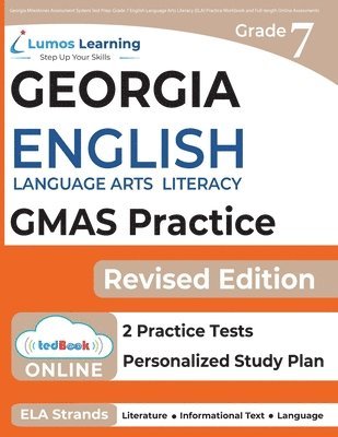 Georgia Milestones Assessment System Test Prep: Grade 7 English Language Arts Literacy (ELA) Practice Workbook and Full-length Online Assessments: GMA 1