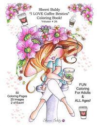 Sherri Baldy I Love Coffee Besties Coloring Book 1