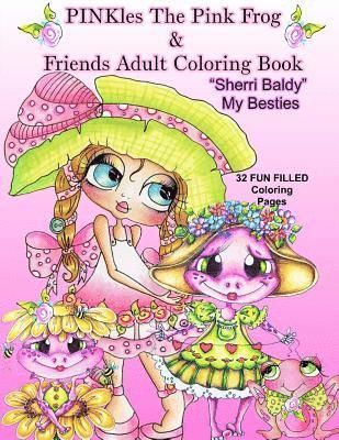 PINKles The Pink Frog & Friends Adult Coloring Book Sherri Baldy My Besties 1