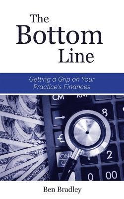 The Bottom Line: Getting a Grip on Your Practice's Finances 1