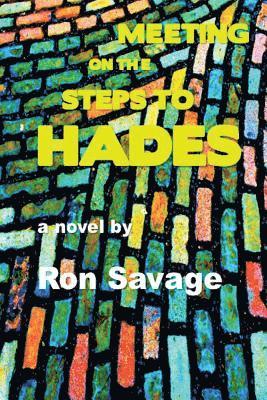 Ron Savage - Meeting on the Steps to Hades, Häftad