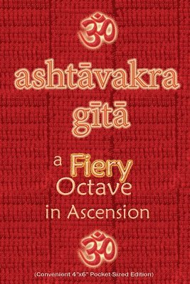 Ashtavakra Gita, A Fiery Octave in Ascension