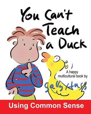 You Can't Teach A Duck: (Rib-Tickling MULTICULTURAL Bedtime Story/Children's Book About Using Common Sense) 1