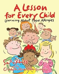 bokomslag A Lesson for Every Child: Learning About Food Allergies