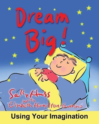 Elizabeth Hamilton-Guarino, Sally Huss - Dream Big!, Häftad