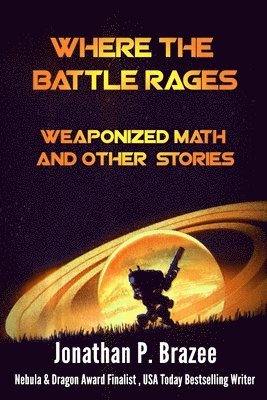 bokomslag Where the Battle Rages: Weaponized Math and Other Stories