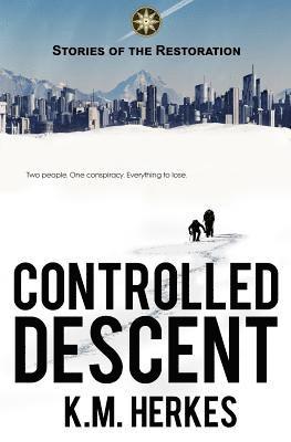 Controlled Descent: A Story Of the Restoration 1