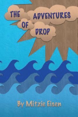 bokomslag The Adventures of Drop: A Water Cycle Tale