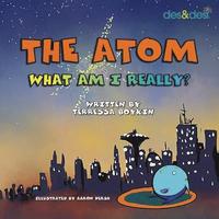 bokomslag The Atom What Am I Really
