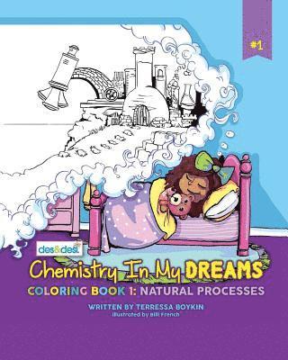 Chemistry In My Dreams: Coloring Book 1: Natural Processes 1