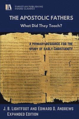 Edward D Andrews, J B Lightfoot, Edward D. Andrews, J. B. Lightfoot - Apostolic Fathers, Häftad